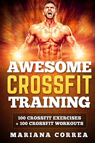 9781517670399: AWESOME CROSSFIT Training: 100 CROSSFIT Exercises + 100 CROSSFIT Workouts