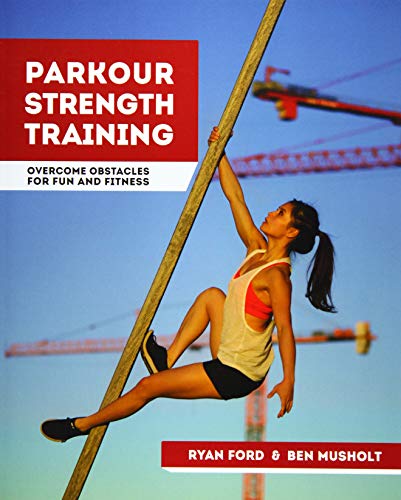 Beispielbild fr Parkour Strength Training: Overcome Obstacles for Fun and Fitness zum Verkauf von WorldofBooks
