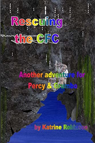 Imagen de archivo de Rescuing the CFC: Another Adventure for Percy and Grumbo a la venta por THE SAINT BOOKSTORE