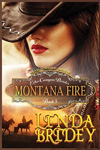 Imagen de archivo de Mail Order Bride - Montana Fire: Clean Historical Cowboy Romance Novel (Echo Canyon Brides) a la venta por SecondSale