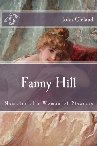 9781517679682: Fanny Hill: Memoirs of a Woman of Pleasure (Immortal Classics)