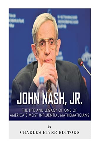 Stock image for John Nash, Jr.: The Life and Legacy of One of America?s Most Influential Mathematicians for sale by Reuseabook