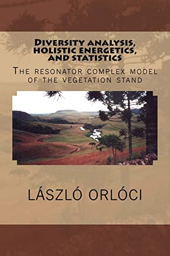 Stock image for Diversity analysis, holistic energetics, and statistics: The resonator complex model of the vegetation stand for sale by Lucky's Textbooks