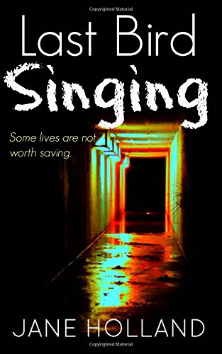 Beispielbild fr Last Bird Singing: A dark, intense psychological thriller zum Verkauf von WorldofBooks