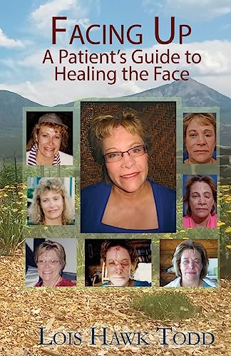 9781517701994: Facing Up: A Patient's Guide to Healing the Face