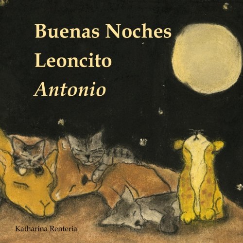 Imagen de archivo de Buenas Noches Leoncito Antonio (Spanish Edition) a la venta por MusicMagpie