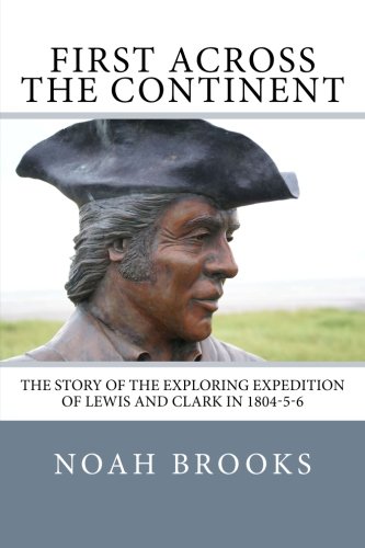 9781517705671: First Across the Continent: The Story of The Exploring Expedition of Lewis and Clark in 1804-5-6