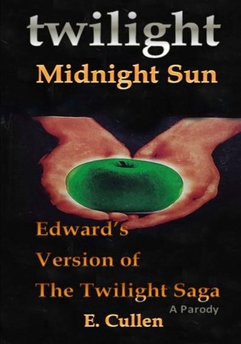 9781517706050: Twilight Midnight Sun: Edward's Version of The Twilight Saga (A Parody)