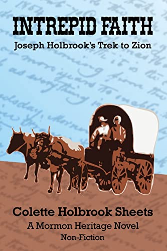 Stock image for Intrepid Faith: Joseph Holbrook's Trek to Zion for sale by ThriftBooks-Dallas