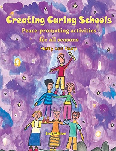 Stock image for Creating Caring Schools - Peace-promoting activities for all seasons: 2nd Edition for sale by THE SAINT BOOKSTORE