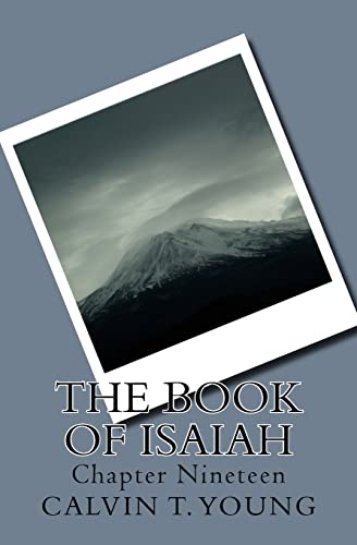 The Book of Isaiah: Chapter Nineteen - Young, Calvin T.