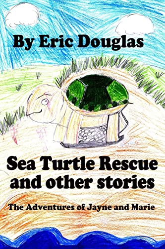 Beispielbild fr Sea Turtle Rescue and other stories: The Adventures of Jayne and Marie zum Verkauf von ThriftBooks-Atlanta