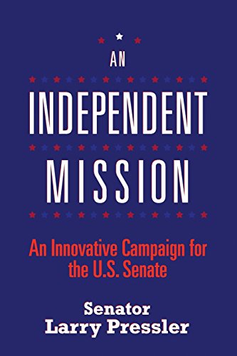 Beispielbild fr An Independent Mission: An Innovative Campaign for the U.s. Senate zum Verkauf von Revaluation Books