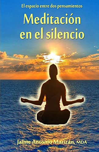 Imagen de archivo de Meditacion en el silencio: El espacio entre dos pensamientos (Spanish Edition) a la venta por Lucky's Textbooks