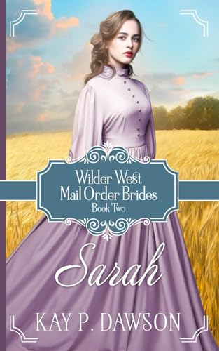 9781517724351: Sarah: Mail Order Bride Series (Wilder West Series)