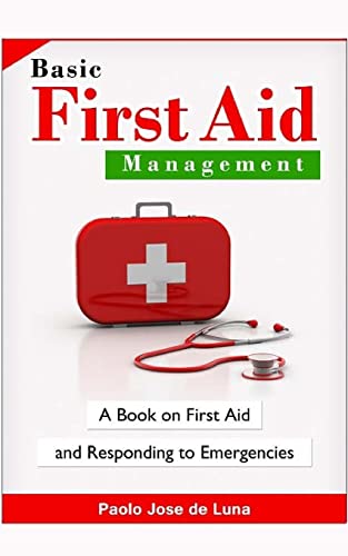 9781517725952: Basic First Aid Management: A Book on First Aid and Responding to Emergencies