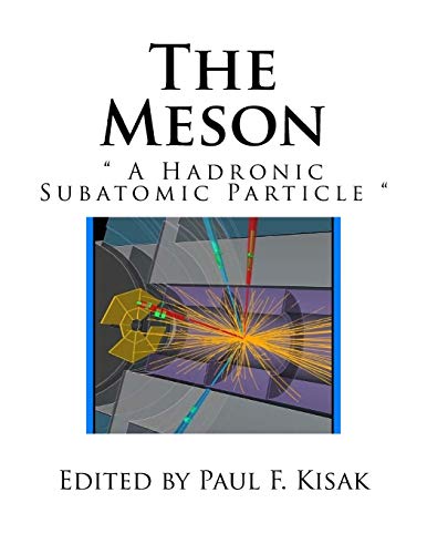 9781517727192: The Meson: " A Hadronic Subatomic Particle "