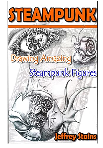Stock image for Steampunk Drawing Amazing Steampunk Figures for sale by Buchpark