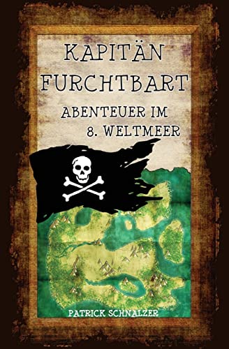 Stock image for Kapit�n FurchtBART - Abenteuer im 8. Weltmeer (German Edition)
