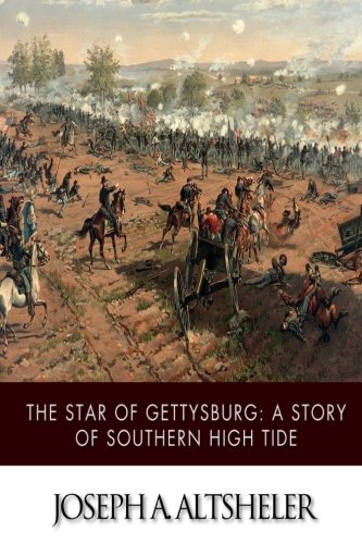 Stock image for The Star of Gettysburg, A Story of Southern High Tide for sale by Revaluation Books