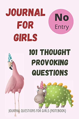 Imagen de archivo de Journal for Girls: 101 Thought Provoking Question: Journal Questions for Girls: (Notebook) a la venta por SecondSale