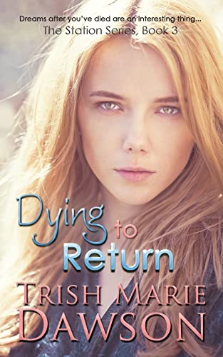 Stock image for Dying to Return (The Station Series) for sale by Gulf Coast Books