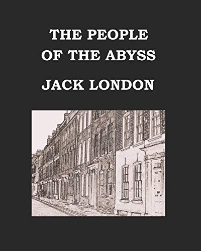 Imagen de archivo de THE PEOPLE OF THE ABYSS Jack London: Large Print Edition - Publication date: 1903 a la venta por Revaluation Books