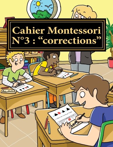 Stock image for Cahier Montessori 3 "corrections": Corrections des dictes de mots et de phrases: Volume 12 (Collection Le franais par moi-mme) for sale by Revaluation Books