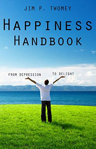 Beispielbild fr The HAPPINESS Handbook: From Depression to Delight zum Verkauf von Lucky's Textbooks