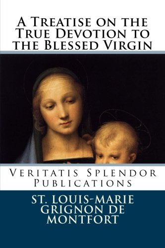 9781517757144: A Treatise on the True Devotion to the Blessed Virgin