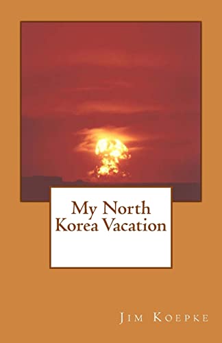 Stock image for My North Korea Vacation for sale by Lucky's Textbooks