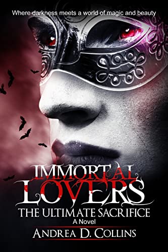 Stock image for Immortal Lovers The Ultimate Sacrifice: A Novel for sale by Irish Booksellers