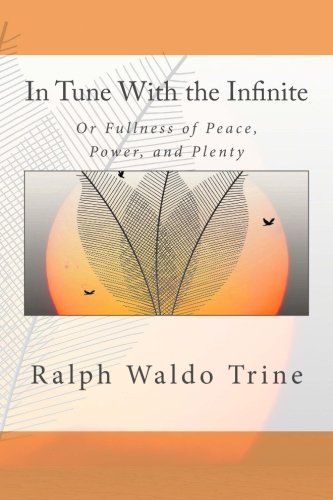 9781517759995: In Tune With the Infinite: Or Fullness of Peace, Power, and Plenty