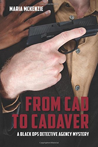 Stock image for From Cad to Cadaver: A Black Ops Detective Agency Mystery: Volume 1 for sale by Revaluation Books