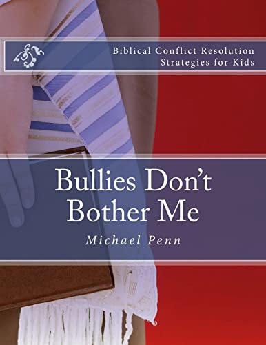 Stock image for Bullies Don't Bother Me: Biblical Conflict Resolution Strategies for Kids for sale by ThriftBooks-Dallas