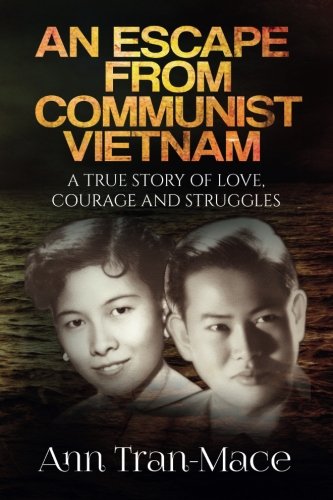 Stock image for An Escape From Communist Vietnam: A True Story of Love, Courage and Struggles for sale by ThriftBooks-Atlanta