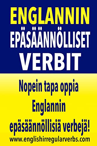 Imagen de archivo de Englannin Epasaannoelliset Verbit: Nopein tapa oppia Englannin epasaannoellisia verbeja! (Black/white version) a la venta por THE SAINT BOOKSTORE