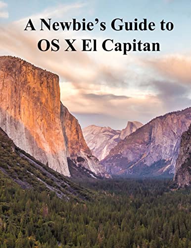Stock image for A Newbies Guide to OS X El Capitan: Switching Seamlessly from Windows to Mac for sale by WorldofBooks