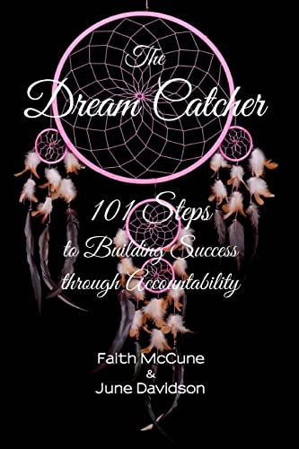 Stock image for The Dream Catcher: 101 Steps to Building Success Through Accouuntability for sale by THE SAINT BOOKSTORE