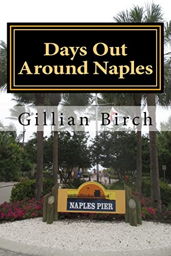 Beispielbild fr Days Out Around Naples: Volume 8 (Days Out in Florida) zum Verkauf von WorldofBooks