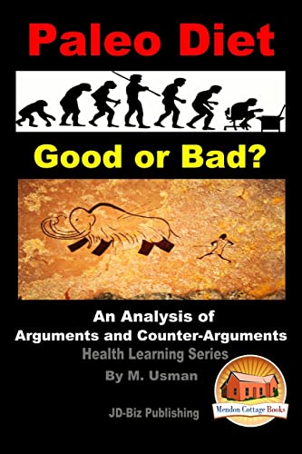 Beispielbild fr Paleo Diet - Good or Bad? An Analysis of Arguments and Counter-Arguments zum Verkauf von Buchpark