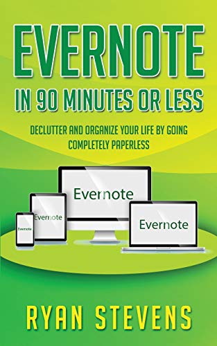 Imagen de archivo de Evernote In 90 Minutes Or Less: Declutter and organize your life by going completely paperless a la venta por ThriftBooks-Atlanta