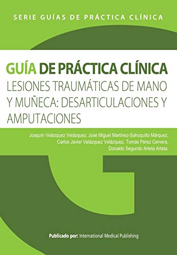 Imagen de archivo de Lesiones traumticas de mano y mueca: desarticulaciones y amputaciones (Spanish Edition) a la venta por Lucky's Textbooks