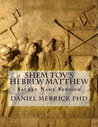Imagen de archivo de Shem Tov's Hebrew Matthew: Sacred Name Version a la venta por Save With Sam