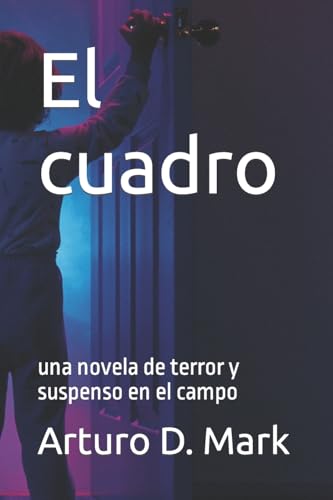 Stock image for El Cuadro: Una historia de terror y suspenso en el campo (Spanish Edition) for sale by Ria Christie Collections