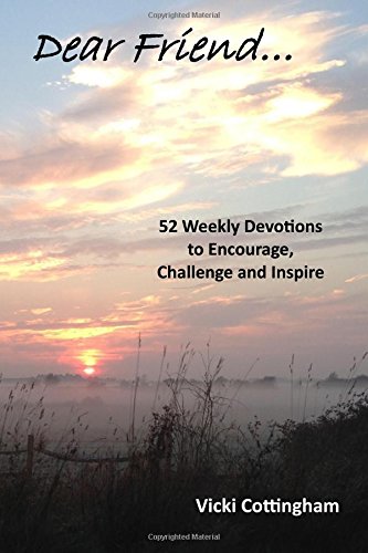 Imagen de archivo de Dear Friend.: 52 Weekly Devotions to Encourage, Challenge and Inspire a la venta por WorldofBooks