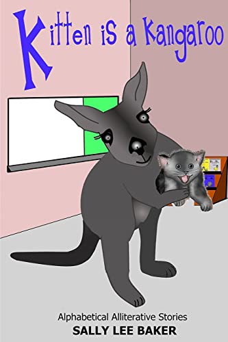 Stock image for Kitten is a Kangaroo A fun read aloud illustrated tongue twisting tale brought to you by the letter K Book 11 for sale by PBShop.store US