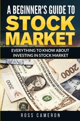 9781517793845: A Beginner's Guide to Stock Market: Everything to Know About Investing in Stock Market