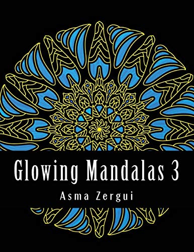 Imagen de archivo de Glowing Mandalas 3: Adult Coloring Book: Adult Coloring Book with Black Pages: Volume 3 a la venta por Revaluation Books