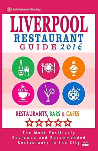 9781517797461: Liverpool Restaurant Guide 2016: Best Rated Restaurants in Liverpool, United Kingdom. 500 Restaurants, Bars and Cafs Recommended for Visitors, 2016 [Lingua Inglese]